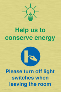 Help us to conserve energy - Turn off light switches when leaving the room
